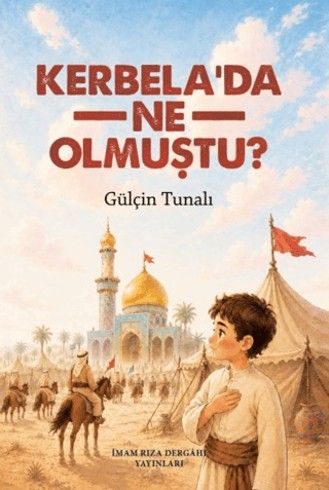 KERBELA'DA NE OLMUŞTU?