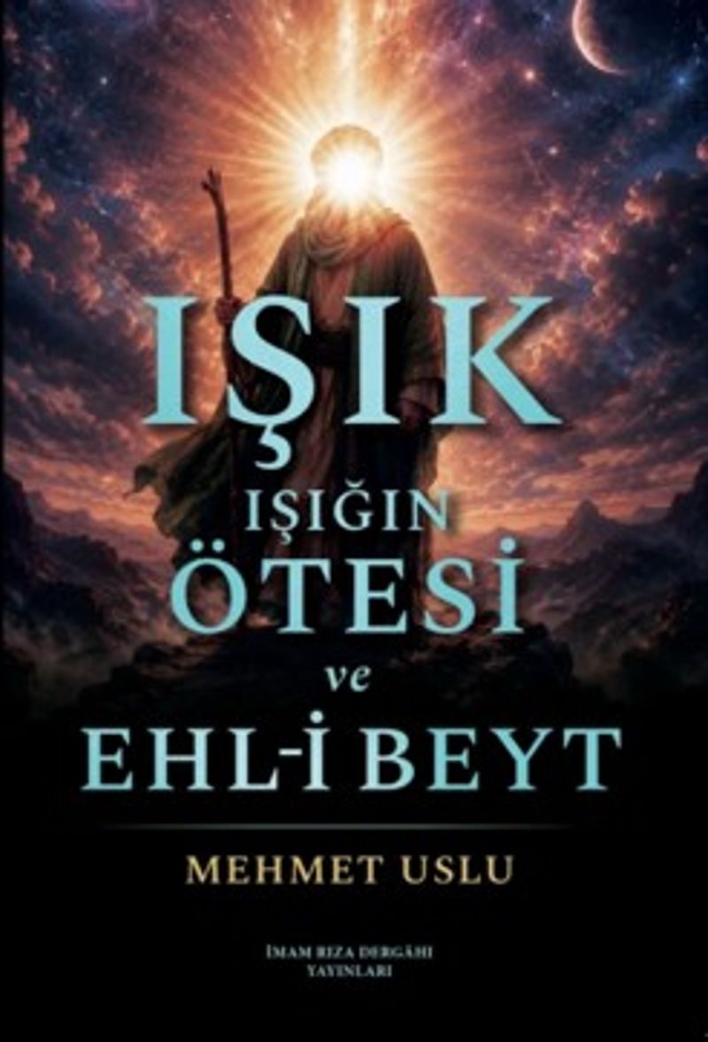 IŞIK IŞIĞIN ÖTESİ ve EHL-İ BEYT