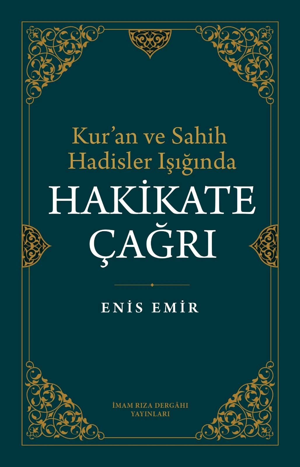 KUR'AN VE SAHİH HADİSLER IŞIĞINDA HAKİKATE ÇAĞRI