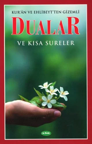 Kur'an ve Ehlibeyt'ten Gizemli Dualar ve Kısa Sureler