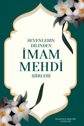 SEVENLERİN DİLİNDEN İMAM MEHDİ ŞİİRLERİ